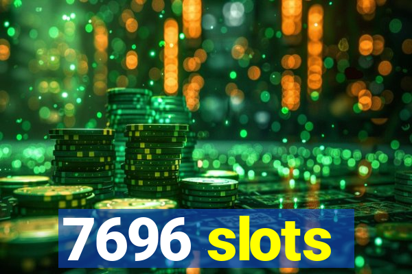 7696 slots